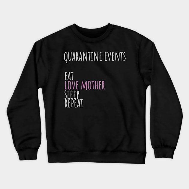 mothers day in quarantine events love mother Crewneck Sweatshirt by fatoajmii